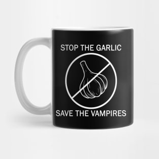 Stop the galic, save the vampires Mug